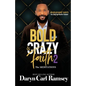 Bold & Crazy Faith 2 - Paperback