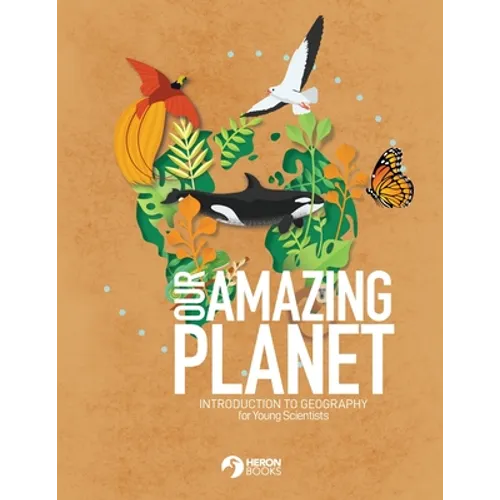 Our Amazing Planet - Introduction to Geography for Young Scientists - Paperback