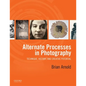 Alternate Processes in Photography: Technique, History, and Creative Potential - Paperback