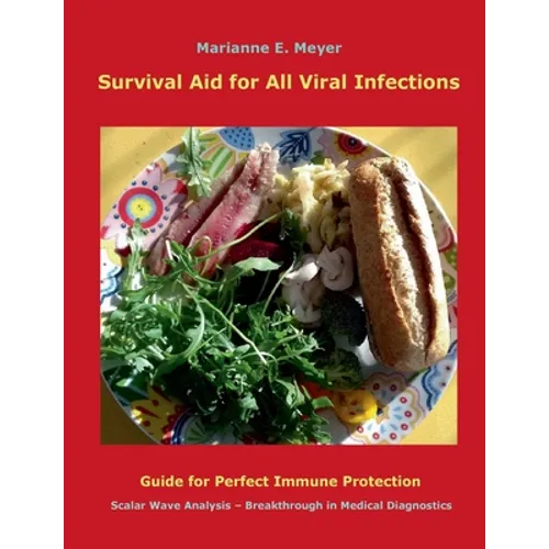 Survival Aid for All Viral infections: Guide for perfect immune protection, Scalar Wave Analysis - Breakthrough in Medical Diagnostics - Paperback