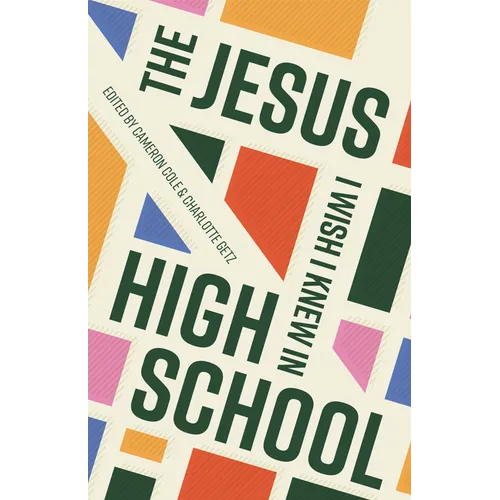 The Jesus I Wish I Knew in High School - Paperback
