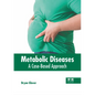 Metabolic Diseases: A Case-Based Approach - Hardcover