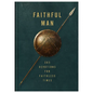 Faithful Man: 365 Devotions for Living in Faithless Times - Hardcover
