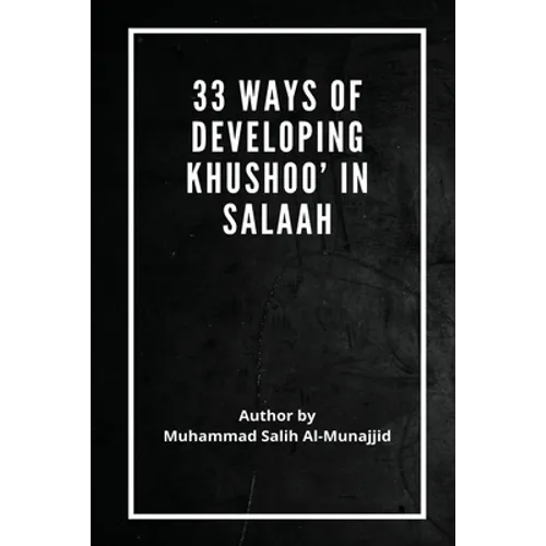 33 Ways of developing Khushoo' in Salaah - Paperback