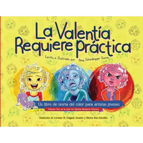 El Valentia Requiere Práctica: Un libro de teoría del color para artistas jóvenes - Paperback