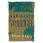 Manifesto of a Passionate Moderate: Unfashionable Essays - Paperback