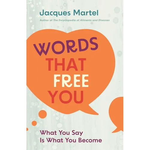 Words That Free You: What You Say Is What You Become - Paperback