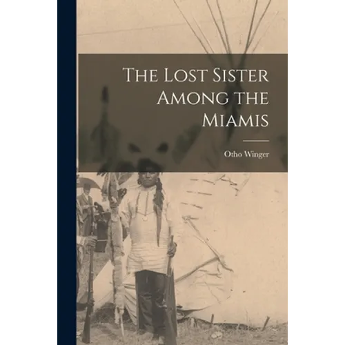 The Lost Sister Among the Miamis - Paperback
