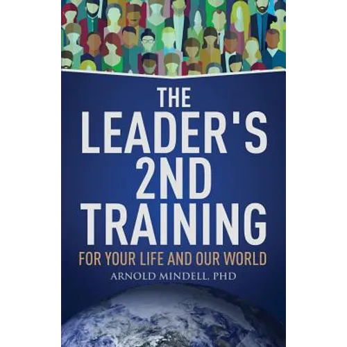 The Leader's 2nd Training: For Your Life and Our World - Paperback
