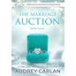 The Marriage Auction: Book Four - Hardcover