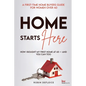 Home Starts Here: A First-Time Home Buyers Guide for Women Over 40 - Paperback