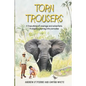 Torn Trousers: A True Story of Courage and Adventure: How A Couple Sacrificed Everything To Escape to Paradise - Paperback