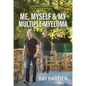 Me, Myself & My Multiple Myeloma: A Behind-The-Scenes Look for Patients, Caregivers & Allies - Paperback