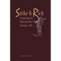 Strike It Rich - Prospecting for Gold and Silver - Colorado, 1895 - Paperback