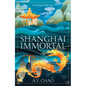 Shanghai Immortal: A Richly Told Debut Fantasy Novel Set in Jazz Age Shanghai - Hardcover