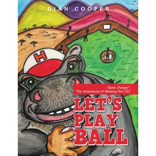 Let's Play Ball: "Game Changer" the Adventures of Blessing Part Iii - Paperback