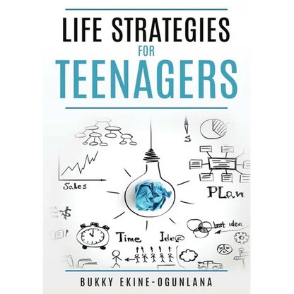 Life Strategies for Teenagers: Positive Parenting Tips and Understanding Teens for Better Communication and a Happy - Paperback