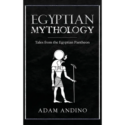 Egyptian Mythology: Tales from the Egyptian Pantheon - Hardcover