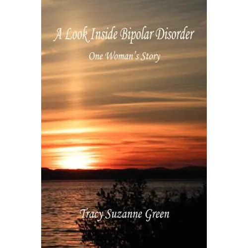 A Look Inside Bipolar Disorder - One Woman's Story - Paperback
