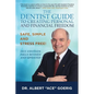 The Dentist Guide to Creating Personal and Financial Freedom: 2023 Edition Fully Revised and Updated - Paperback