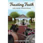 Trusting Truth: Faith, Family, Friends & Horses - Hardcover