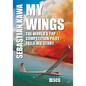My Wings: The world's top competition pilot tells his story. - Paperback