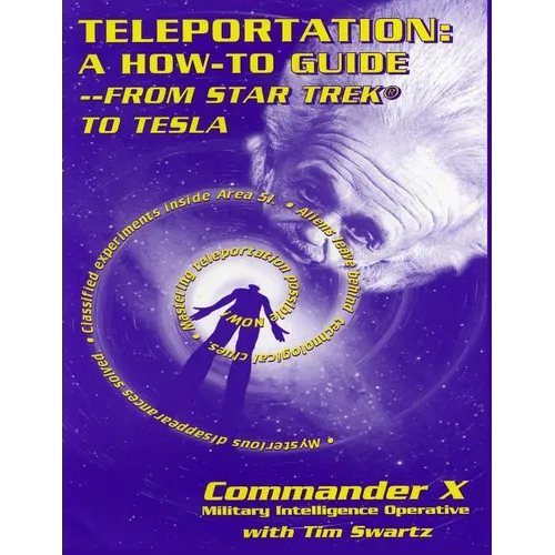 Teleportation: A How to Guide: From Star Trek to Tesla - Paperback