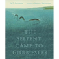 The Serpent Came to Gloucester - Hardcover