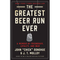 The Greatest Beer Run Ever: A Memoir of Friendship, Loyalty, and War - Hardcover