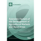 Economic Factors of the Development of Agricultural Markets and Rural Areas - Hardcover