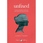 Unfixed: A Memoir of Family, Mystery, and the Currents That Carry You Home - Hardcover