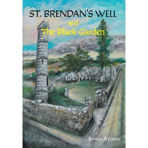 St. Brendan's Well and The Black Garden - Hardcover