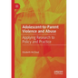 Adolescent-To-Parent Violence and Abuse: Applying Research to Policy and Practice - Paperback