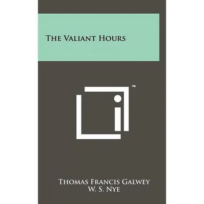 The Valiant Hours - Hardcover