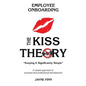The KISS Theory of Employee Onboarding: Keep It Strategically Simple "A simple approach to personal and professional development." - Paperback