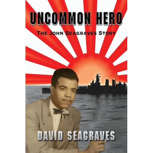 Uncommon Hero: The John Seagraves Story - Paperback