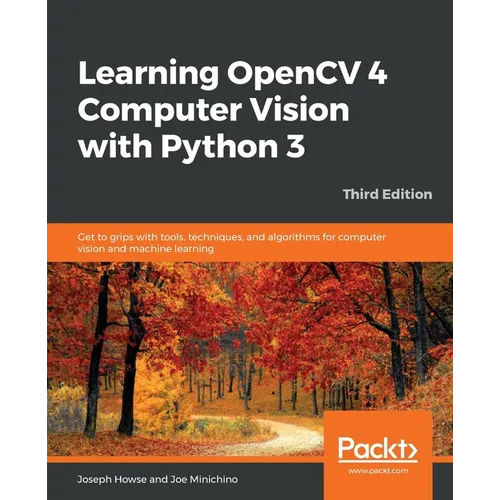 Learning OpenCV 4 Computer Vision with Python 3 - Paperback