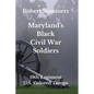 Maryland's Black Civil War Soldiers: 19th Regiment, U.S. Colored Troops - Paperback