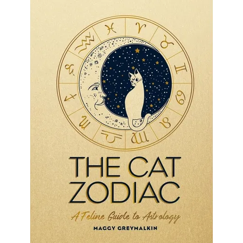 The Cat Zodiac: A Feline Guide to Astrology - Hardcover