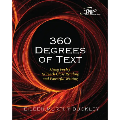 360 Degrees of Text: Using Poetry to Teach Close Reading and Powerful Writing - Paperback