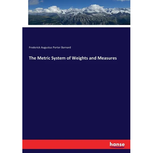 The Metric System of Weights and Measures - Paperback