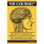 Of Course!: The Greatest Collection of Riddles & Brain Teasers For Expanding Your Mind - Paperback