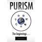 Purism: The Beginnings - Paperback