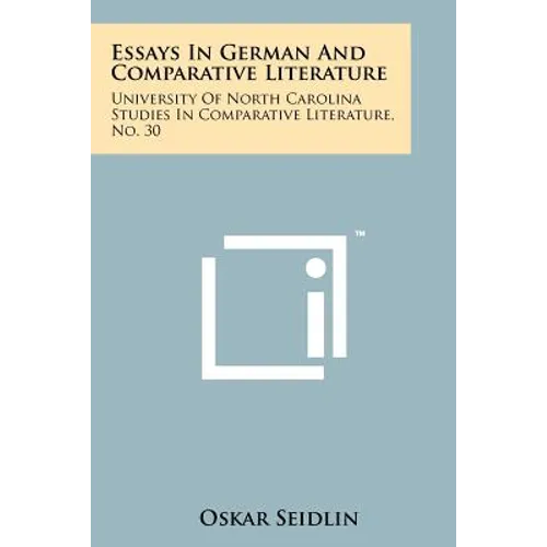 Essays in German and Comparative Literature: University of North Carolina Studies in Comparative Literature, No. 30 - Paperback