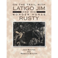 On the Trail with Latigo Jim and His Wonder Horse Rusty - Paperback