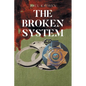 The Broken System - Paperback