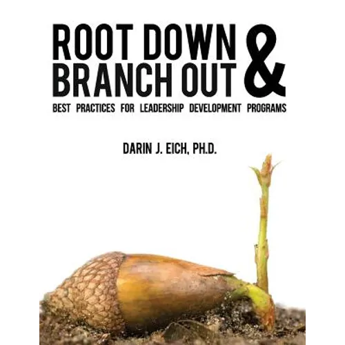 Root Down and Branch Out: Best Practices for Leadership Development Programs - Paperback