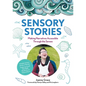 Sensory Stories to Support Additional Needs: Making Narratives Accessible Through the Senses - Paperback
