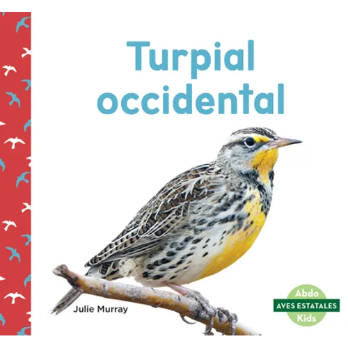 Turpial Occidental (Western Meadowlarks) - Library Binding