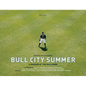 Bull City Summer: A Season at the Ballpark - Hardcover